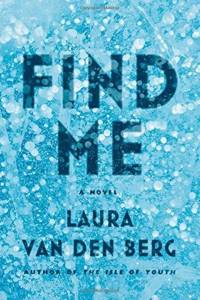 Find Me. Laura Van Den Berg. FSG. 274 pages. $26. Reviewed by Christine Thomas for the Miami Herald.